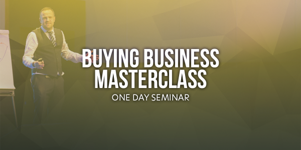 Buying Businesses Masterclass - 4th November 2024