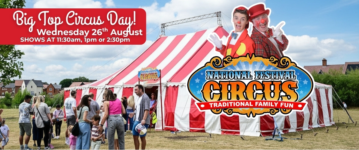 WEDNESDAY 26TH AUGUST - National Festival Circus BIG TOP DAY - shows at 11:30am, 1pm and 2:30pm