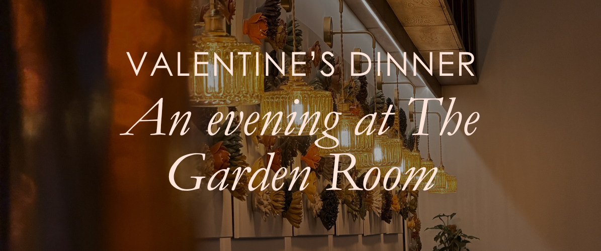 Valentine’s Dinner at The Garden Room