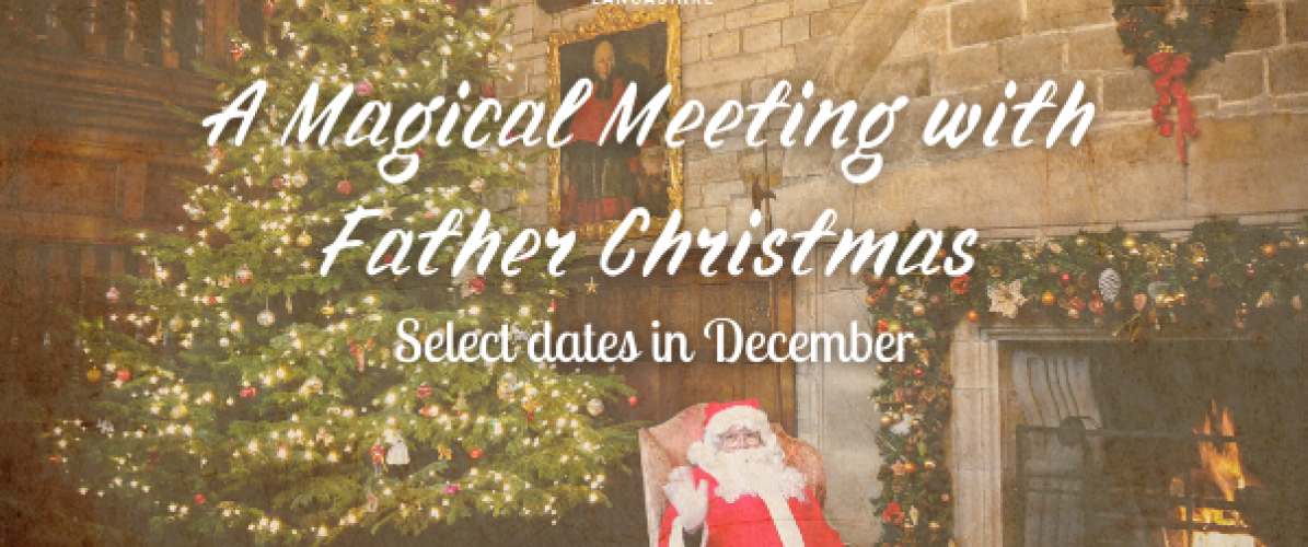 A Magical Meeting with Father Christmas at Hoghton Tower