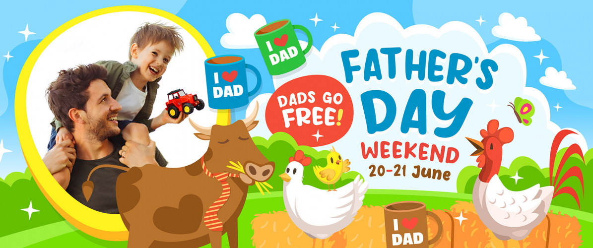 DADS GO FREE! This Fathers day weekend 20th & 21st June