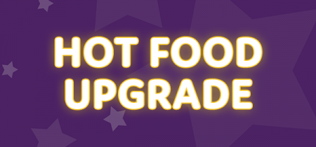 Hot Food Upgrade