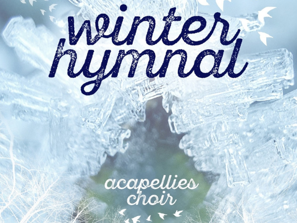 Poster artwork for Winter Hymnal by Acapellies Choir. Frost-covered ice crystals fill the background in pale blue and white tones, framed by delicate winter tree branches and flying bird silhouettes. The title ‘Winter Hymnal’ appears in dark blue script a