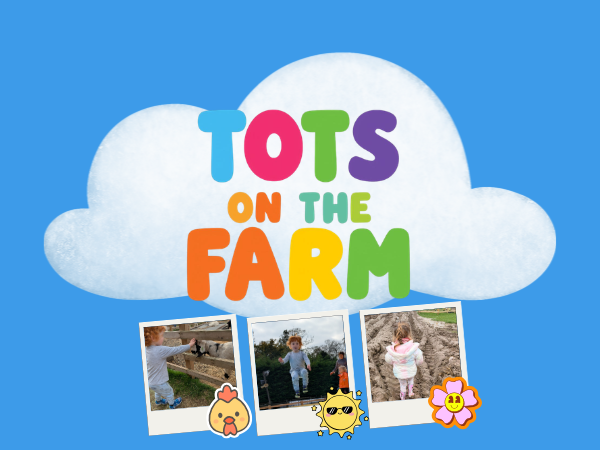 Tots on the Farm!