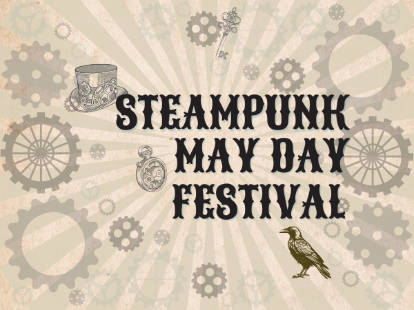 Vintage-style illustrated advert reading ‘Steampunk May Day Festival’ in bold decorative lettering, set against a beige radial background. The design features steampunk-themed illustrations including cogs and gears, a top hat with goggles, a pocket watch,