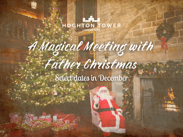 A Magical Meeting with Father Christmas at Hoghton Tower