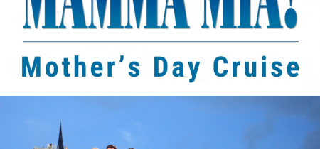 Mothers Day - Mamma Mia Cruise - Sat 9th March