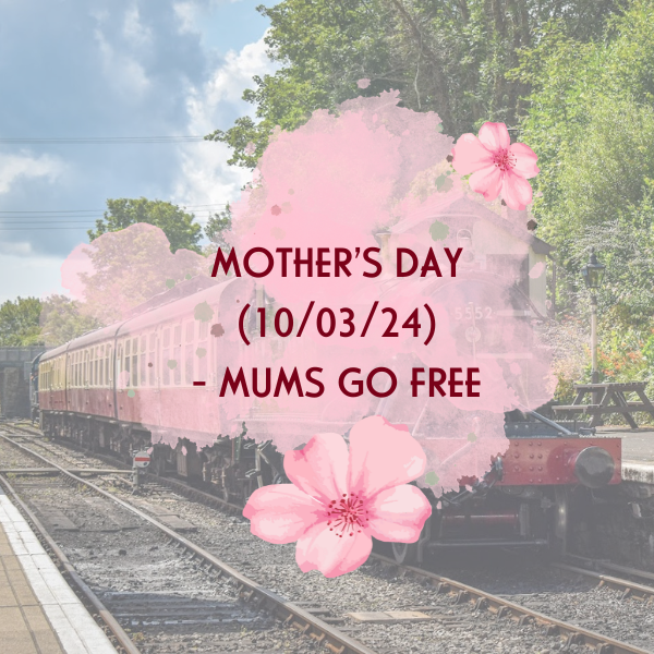 Buy Mother's Day 2024 Tickets online Bodmin Railway