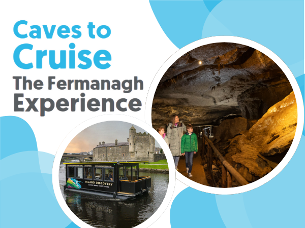 Caves to Cruise - The Fermanagh Experience