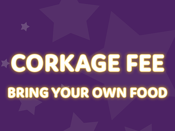 Corkage Fee (Bring your own food)