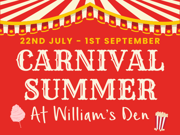 WILLIAM'S CARNIVAL SUMMER - July 22nd - 1st Sept