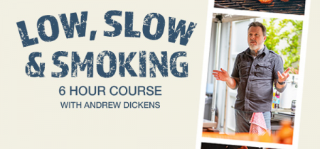 "LOW, SLOW & SMOKING" Barbecue Class with Andrew Dickens