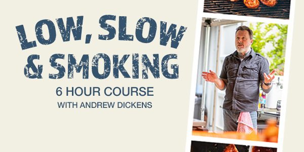 "LOW, SLOW & SMOKING" Barbecue Class with Andrew Dickens