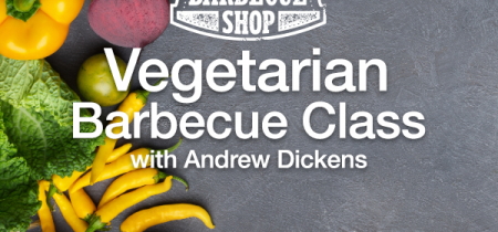 Vegetarian Barbecue Class with Andrew Dickens