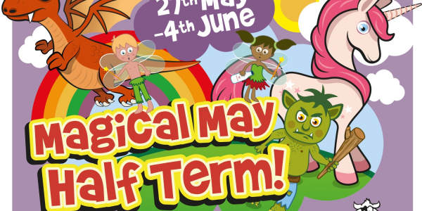 Magical May Half Term