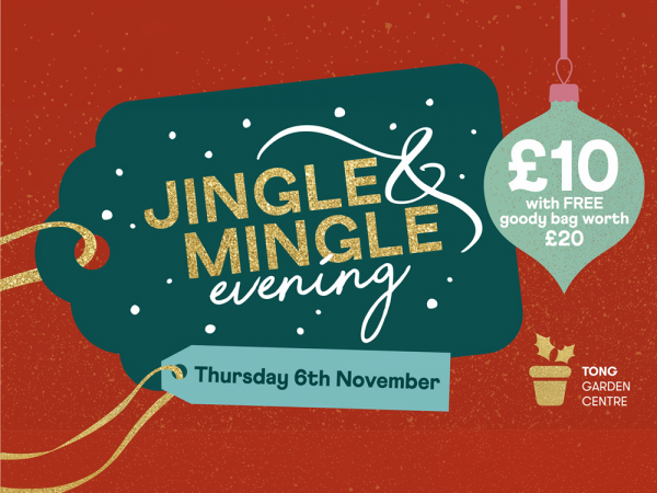 Jingle & Mingle Evening - Thursday 6th November (Tong Garden Centre)