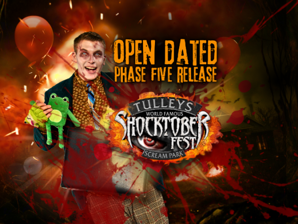 Open Dated - Phase 5 - Tulleys Shocktober Fest 2026