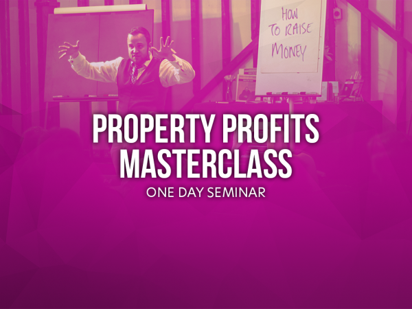 Property Profits Masterclass - 12th May