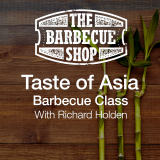 Richard Holden's "Taste of Asia" Barbecue Class