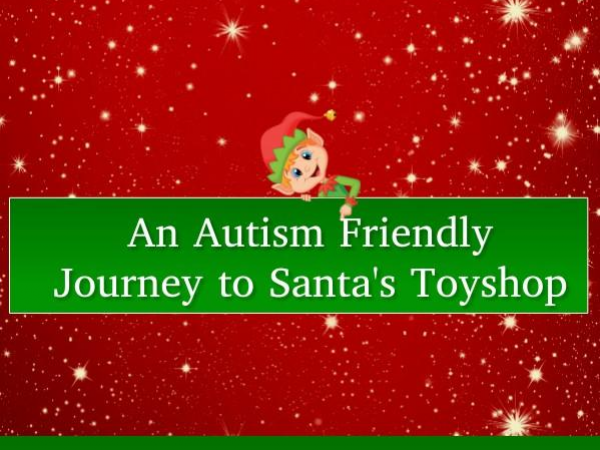 A Journey to Santa's Toyshop - Autism Friendly Sessions