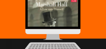 LIVESTREAM Marshall Hall: a Law Unto Himself