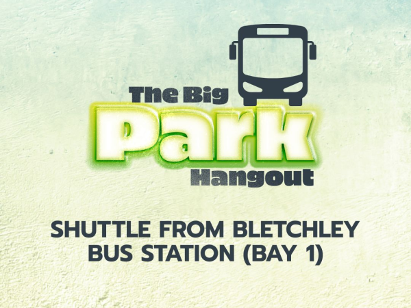 Big Park Hangout Shuttle: Bletchley Bus Station