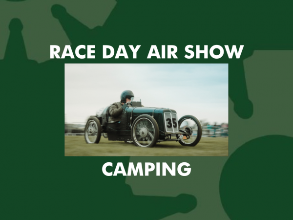 RACE DAY SHOW CAMPING 2026 - SELECT DATE OF ARRIVAL ON CALENDAR, CONFIRM ADDITIONA