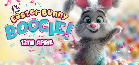 VIP Easter Bunny Boogie! Saturday 12th April!