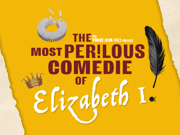 The Most Perilous Comedie of Elizabeth I