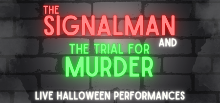 The Signalman & The Trial for Murder