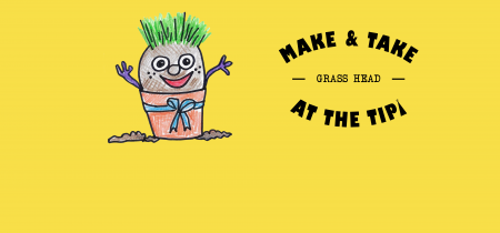 Make & Take at the Tipi: Grass Head