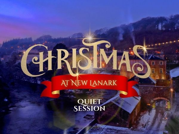Christmas at New Lanark 2026 - (Quiet Session)