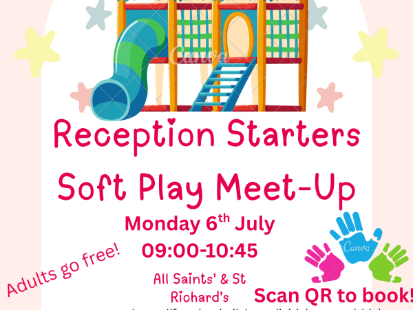 All Saints' & St Richard's - Reception Starters Soft Play Meet-Up