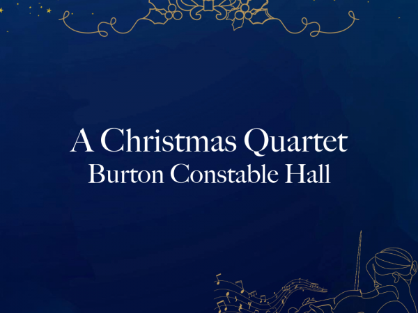 A Christmas Quartet at Burton Constable Hall -4th December