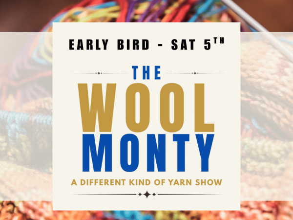 Early Bird Wool Monty - Saturday 5th June 2027