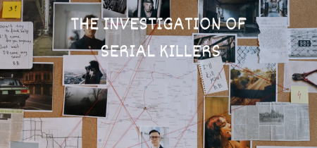 AT THE MUSEUM The Investigation of Serial Killers