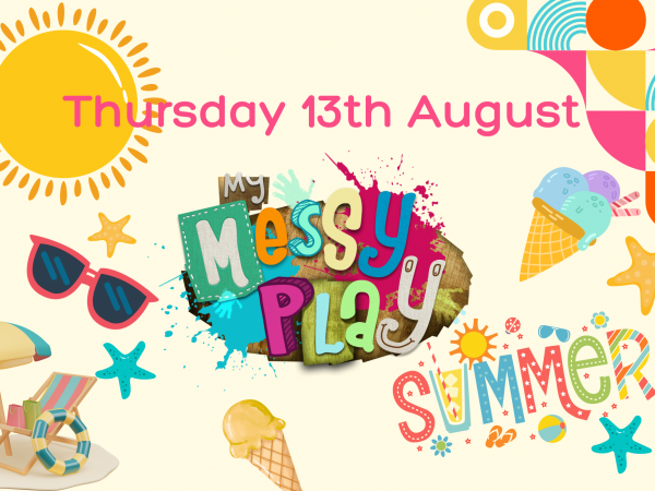Summer Holidays Messy Play - Thursday 13th August