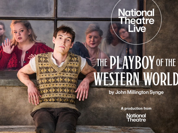 NT Live - The Playboy of the Western World 28/05/26