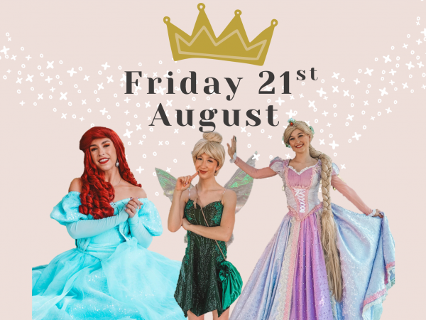 Princess Party - Friday 21st August