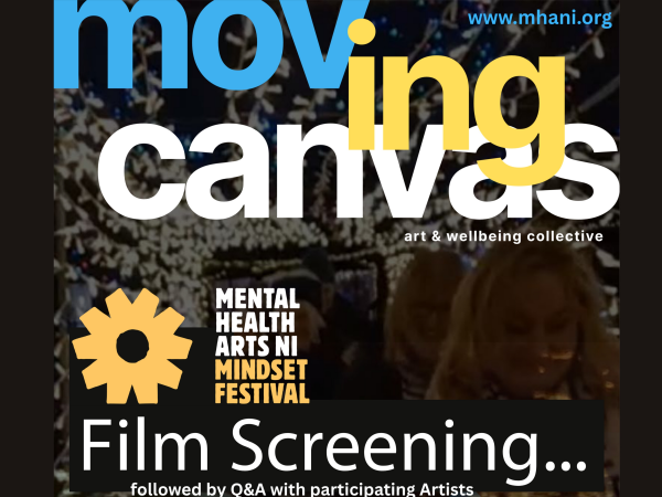 "Moving Canvas" Film Screening, Mental Health Arts NI Mindset Festival