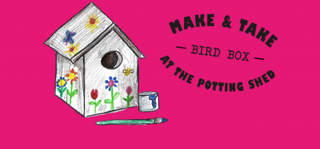 Make & Take at the Potting Shed: Bird Box
