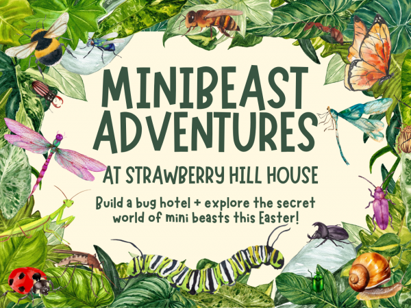 Easter Minibeast Adventures at Strawberry Hill House