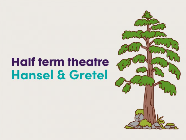 Half term theatre: Hansel & Gretel