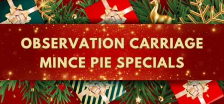 Observation Carriage Mince Pie Specials