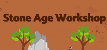 Interactive Stone Age Workshop (Advanced Booking Essential)