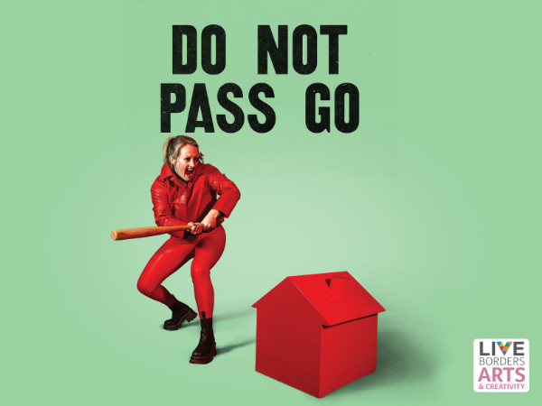 DO NOT PASS GO @ Heart of Hawick