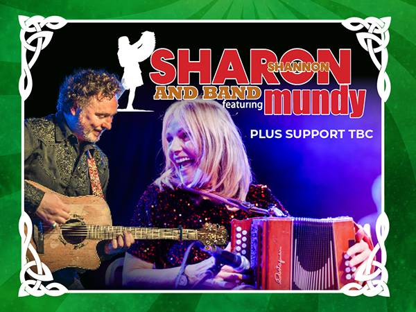 Irish Anthems Live - Sharon Shannon & Band Ft Mundy | Support TBC