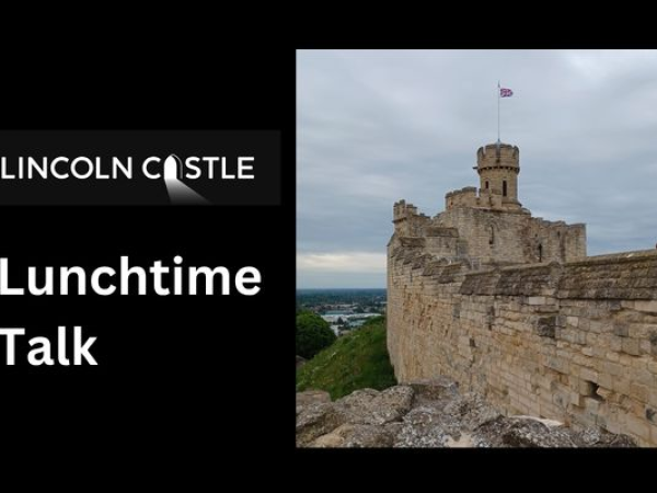 Lunchtime Talk: Lincoln Castle and the Anarchy