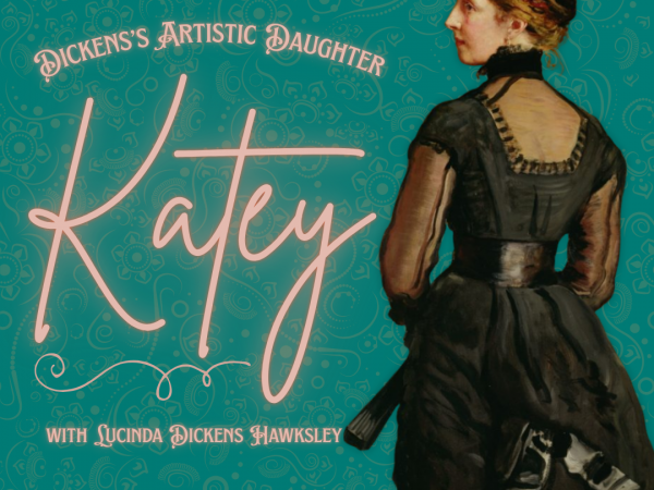 VIRTUAL - Lucinda Hawksley: Dickens's Artistic Daughter