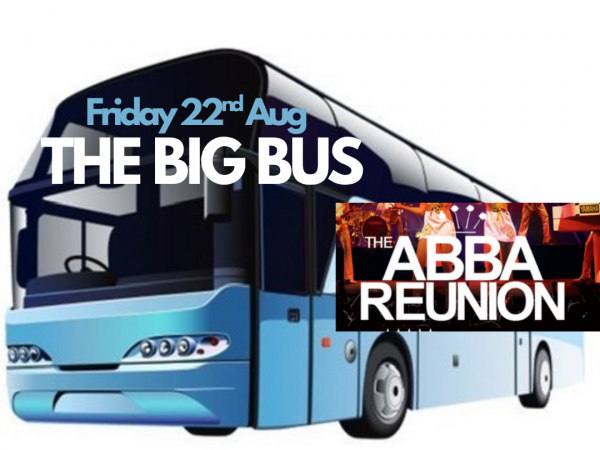 The BIG Bus - Friday 22nd Aug